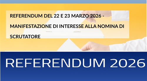 Referendum del 22 e 23 marzo 2026 - Avviso pubblico riservato esclusivamente agli iscritti all'Albo degli scrutatori di seggio elettorale

